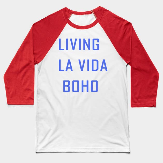 living la vida boho Baseball T-Shirt by A6Tz